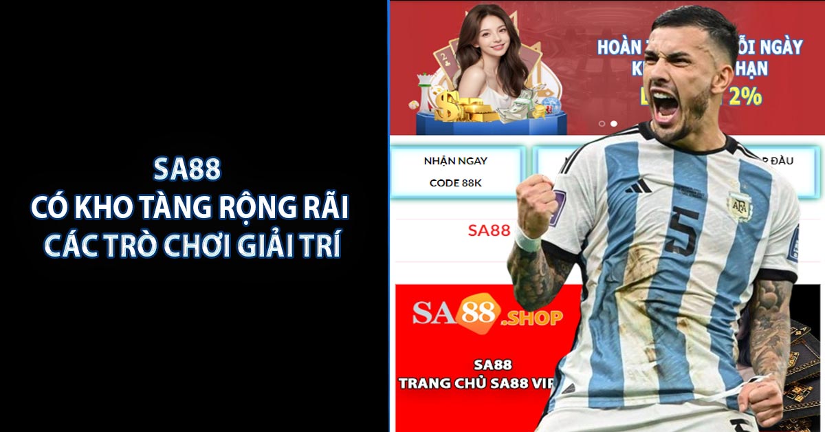 SA88 có kho tàng rộng rãi các trò chơi giải trí